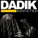Dadik - Addicted ()
