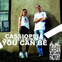Cassiopeia & Julia Bunakova - You Can Be ()