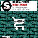 Good & Plenty - White Wash (Tenacious Remix)