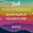 Jack Podoprigora - Synthwave Adventure #003 ()