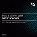 Gabriel Barci & Lucky - Ghost Kingdom (Yuji Ono Remix)