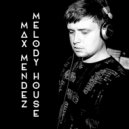 Max Mendez - Melody House #7 (Tribal House)
