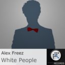 Alex Freez - White People ()