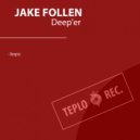 Jake Follen - Deep\'er ()
