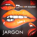 Raxer Sound - Jargon (Original Mix)