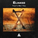 Elhaso - That's Not You