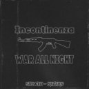 incontinenza - war all night (slowed + reverb)