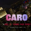 JOEL A & YOUNG PAPI & DERRY SWAGER - CARO ()