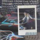Dreams from the past - 23 (Original Mix)