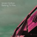 Modern Brothers - Belong To You (Original Mix)