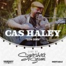 Cas Haley - Slow Down