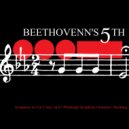 Pittsburgh Symphony Orchestra - First Movement: Allegro Con Brio ()