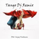 DMC Sergey Freakman - Tango Dj Remix