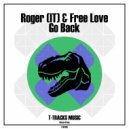 Roger (IT) & Free Love - Go Back (Original Mix)