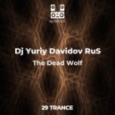 Dj Yuriy Davidov RuS - The Dead Wolf