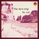 Mex F. - The first trip by car (Original mix)