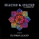 Dj Dima Good - SELECTED & EFECTED mixed by Dj Dima Good [Year Edition]/Dec. \'21 ()