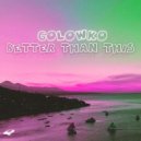 Golowko - Better Than This (Original Mix)