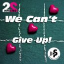 2infected - We Can\'t Give Up (Radio Mix)
