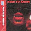 Benny Dawson - Need To Know (Original Mix)