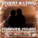 Zivert & LYRIQ - Forever Young (Silver Ace & DJ Witzin Radio Edit)