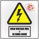 Dj Dima Good - HIGH VOLTAGE vol. 10 mixed by Dj Dima Good [15.12.21] ()