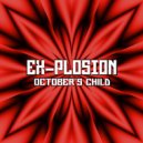 Ex-plosion - October's Child