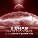 Bibhas - Man Of Two Worlds (Siddharth Bohidar Remix)