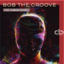 Bob the Groove - The Awakening (Original mix)