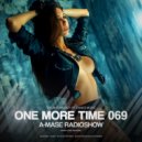 A-Mase - One More Time #069 ()