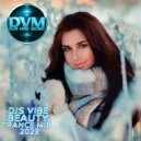 Djs Vibe - Beauty Trance Mix 2022