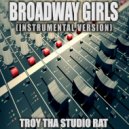 Troy Tha Studio Rat - Broadway Girls (Originally Performed by Lil Durk and Morgan Wallen)
