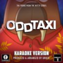 Urock Karaoke - Odd Taxi Main Theme (From "Odd Taxi") (Karaoke Version)