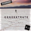 Lucas Lincoln - Concentrate