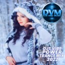 Djs Vibe - Power Trance Mix 2022 ()