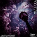 ABSNT SKY & ELUDE - Make You (Original Mix)
