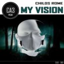 Childs Rome - My Vision (Original mix)