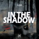 GAR - In The Shadow (Original Mix)