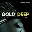 Dj Andrey Astratov - Gold Deep vol.9 ()