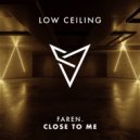 FAREN. - CLOSE TO ME
