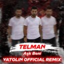 Telman - Aşk Beni (Vatolin Official Remix)