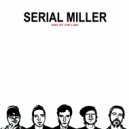 Serial Miller - My Least Favorite Things ()