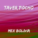 Taver Pocho - Mex Bolivia (Original mix)