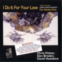 Joris Teepe & Chris Potter & David Hazeltine & Don Braden & Bruce Cox - I Do It For Your Love (feat. Don Braden & Bruce Cox) (Original Mix)