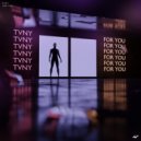 Tvny - For You (Original Mix)