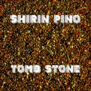 Shirin Pino - Tomb Stone (Original mix)