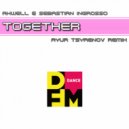Axwell & Sebastian Ingrosso - Together (Ayur Tsyrenov remix)