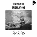 Henry Caster - Tribulations
