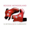 DJ Skywalk & Da Clubbmaster - Boogie Wonderland
