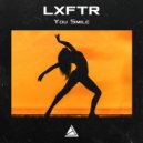 LXFTR - You Smile ()